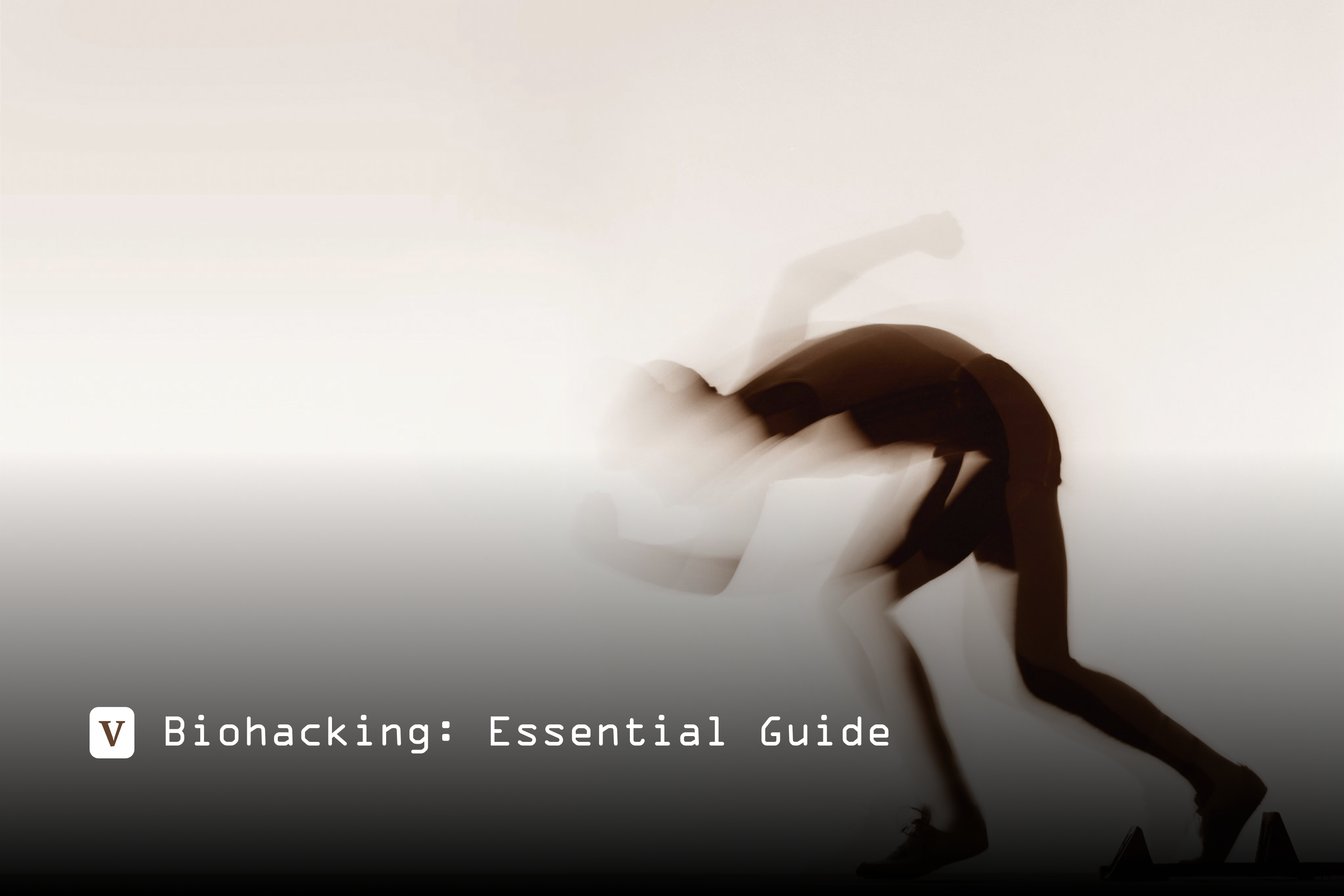Biohacking: Guide to your Potential